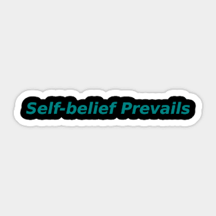 Self-belief Prevails Sticker